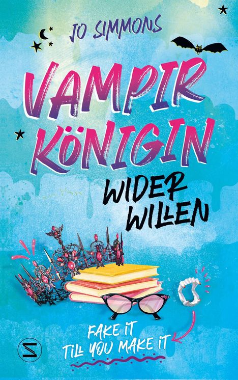 Jo Simmons: Vampirkönigin wider Willen. Fake it till you make it, Buch