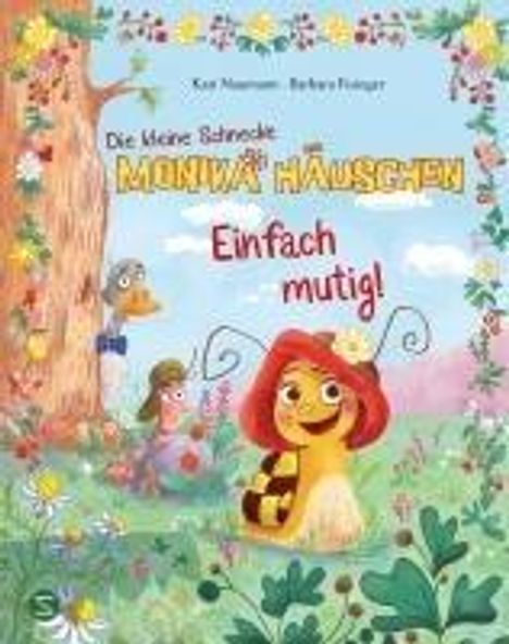 Kati Naumann: Die kleine Schnecke Monika Häuschen: Einfach mutig, Buch