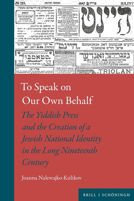 Buchtitel: "To Speak on Our Own Behalf". Thema: Jüdische Presse im 19. Jh. Autorin: Joanna Nalewjko-Kulikov.