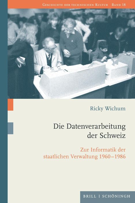 "Geschichte der technischen Kultur Band 18. Ricky Wichum: Die Datenverarbeitung der Schweiz. Zur Informatik 1960–1986." Im Hintergrund Menschen um einen Computer.