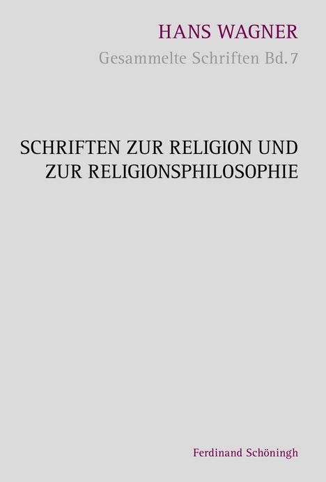 Hans Wagner: Wagner, H: Schriften zur Religion u. Religionsphilosoph 7, Buch