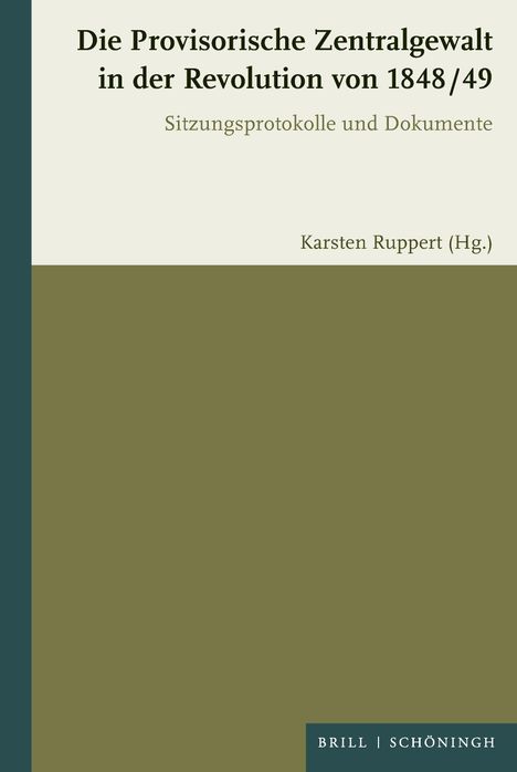Titel: "Die Provisorische Zentralgewalt in der Revolution von 1848/49". Herausgeber: Karsten Ruppert.
