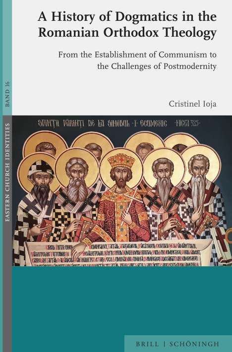 Cristinel Ioja: A History of Dogmatics in the Romanian Orthodox Theology, Buch