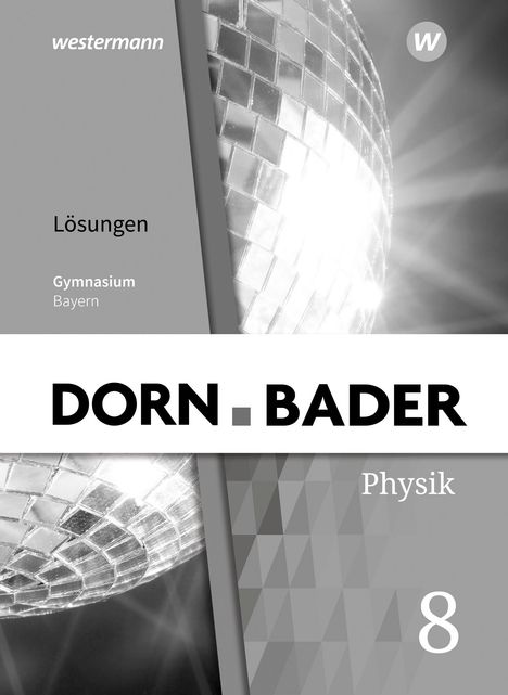 Dorn / Bader Physik SI 8. Lösungen. Bayern, Buch