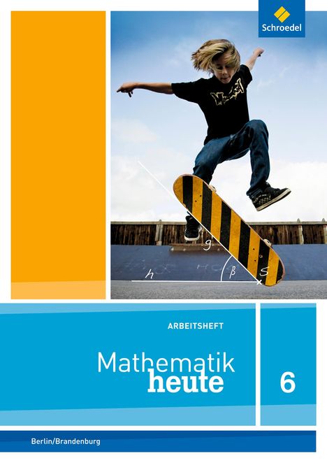 Mathematik heute 6. Arbeitsheft mit Lösungen 6. Grundschulen. Berlin und Brandenburg, Buch