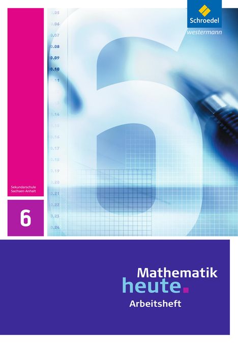 Mathematik heute 6. Arbeitsheft. Sachsen-Anhalt, Buch