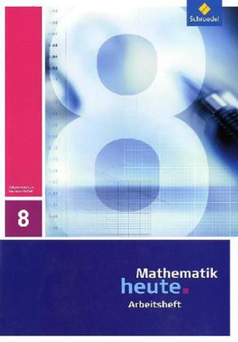 Mathematik heute 8. Arbeitsheft. Sachsen-Anhalt, Buch