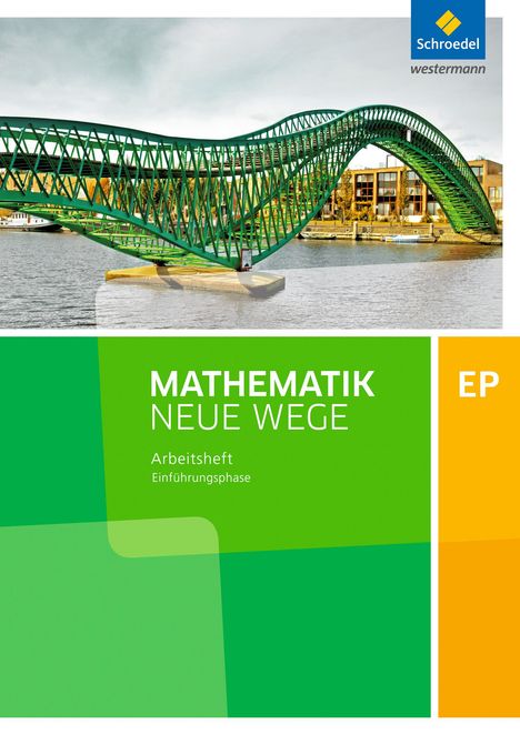 Mathematik Neue Wege EP - Ausgabe 2017 für Niedersachsen und Rheinland-Pfalz Einführungsphase: Arbeitsheft mit Lösungen, Buch
