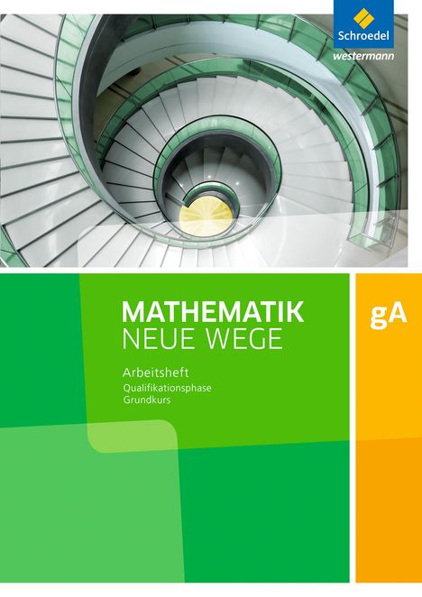 Mathematik Neue Wege SII. Qualifikationsphase gA Grundkurs: Arbeitsheft mit Lösungen. Niedersachsen, Buch