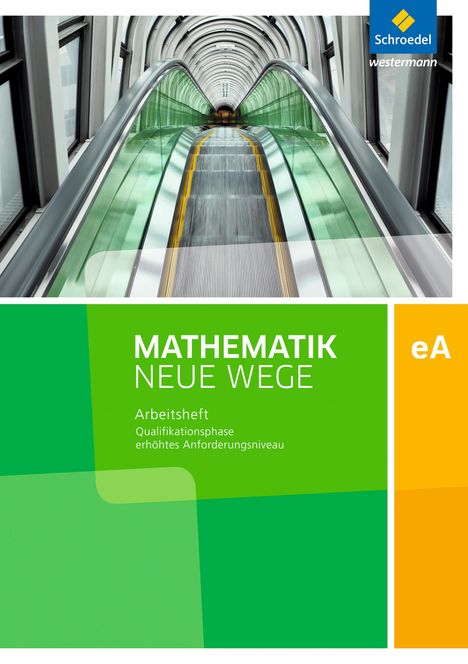 Mathematik Neue Wege SII. Qualifikationsphase eA Leistungskurs: Arbeitsheft mit Lösungen. Niedersachsen und Rheinland-Pfalz, Buch