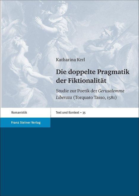 Katharina Kerl: Kerl, K: Die doppelte Pragmatik der Fiktionalität, Buch