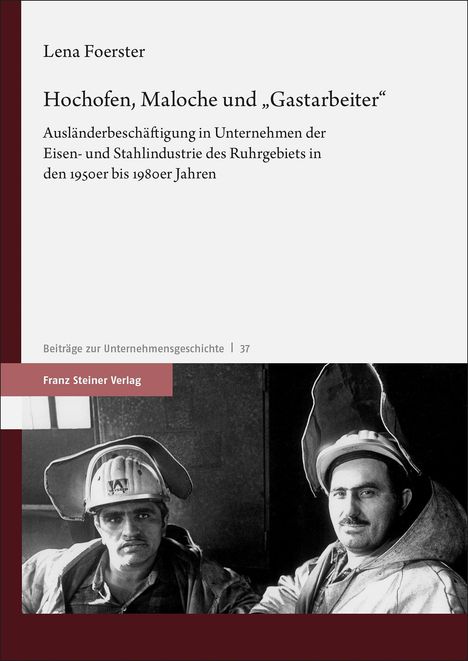 Lena Foerster: Foerster, L: Hochofen, Maloche und "Gastarbeiter", Buch
