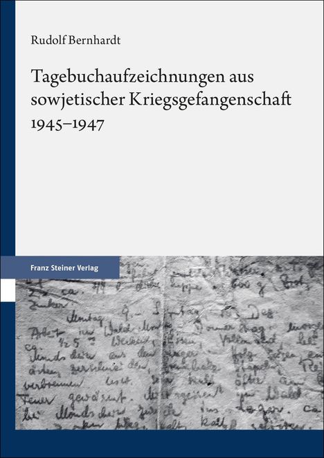 Rudolf Bernhardt: Tagebuchaufzeichnungen aus sowjetischer Kriegsgefangenschaft 1945-1947, Buch