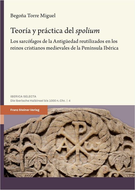 Begona Torre Miguel: Teoría y práctica del "spolium", Buch