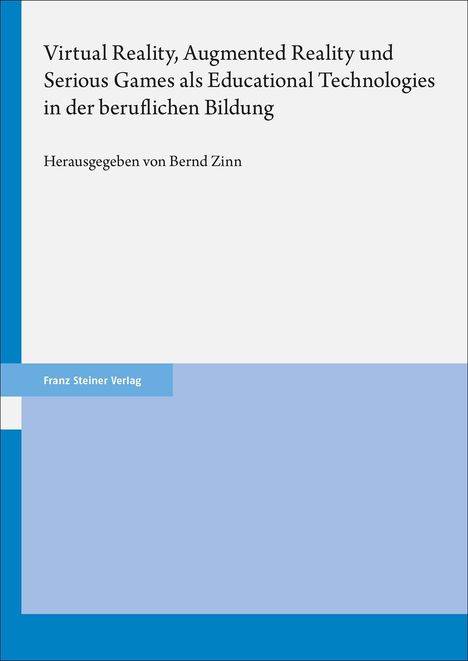 Virtual Reality, Augmented Reality und Serious Games als Educational Technologies in der beruflichen Bildung, Buch