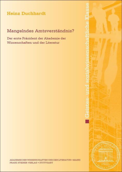 „Heinz Duchhardt. Mangelndes Amtsverständnis? Der erste Präsident der Akademie der Wissenschaften und der Literatur.“ Orangefarbener Hintergrund mit akademischem Emblem.