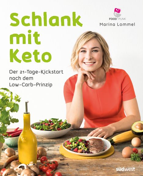 Marina Lommel: Schlank mit Keto: Der 21-Tage-Kickstart nach dem Low-Carb-Prinzip, Buch