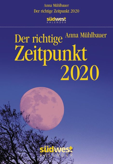 Anna Mühlbauer: Der richtige Zeitpunkt 2020 Tagesabreißkalender, Diverse
