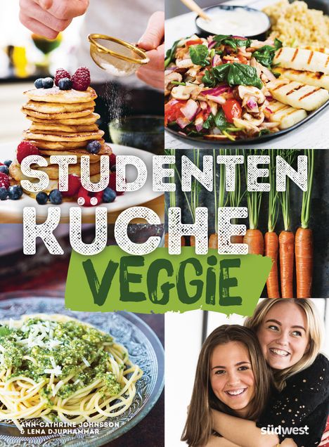Ann-Cathrine Johnsson: Studentenküche veggie - Mehr als 60 einfache vegetarische Rezepte, Infos zu leckerem Fleischersatz und das wichtigste Küchen-Know-How, Buch