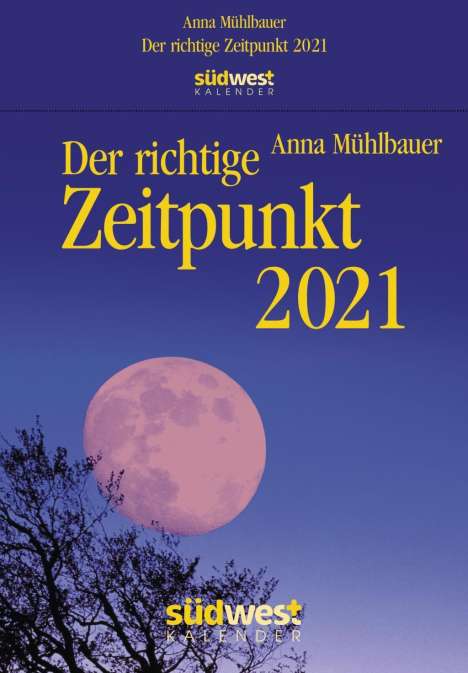 Anna Mühlbauer: Mühlbauer, A: Richtige Zeitpunkt 2021 Tagesabreißkalender, Kalender