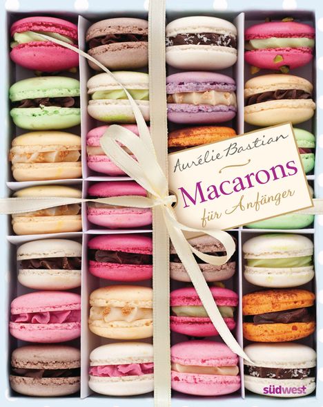 Aurélie Bastian: Macarons, Buch