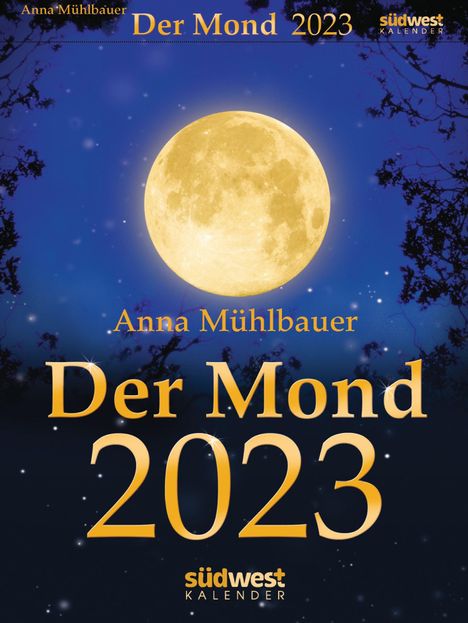 Anna Mühlbauer: Mühlbauer, A: Mond 2023 Tagesabreißkalender, Kalender