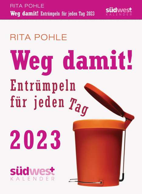 Rita Pohle: Pohle, R: Weg damit! 2023 Tagesabreißkalender, Kalender