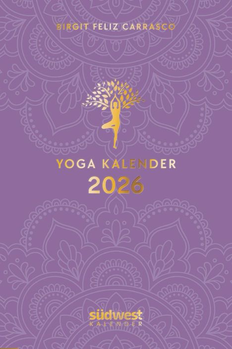 Birgit Feliz Carrasco: Yoga-Kalender 2026 - Taschenkalender mit Mantras, Meditationen, Affirmationen und Hintergrundgeschichten - im praktischen Format 10,0 x 15,5 cm, mit zahlreichen Illustrationen und Lesebändchen, Kalender