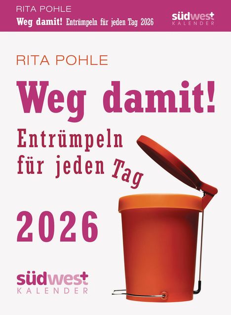 Rita Pohle: Weg damit! 2026 - Entrümpeln für jeden Tag - Tagesabreißkalender zum Aufstellen oder Aufhängen, Kalender