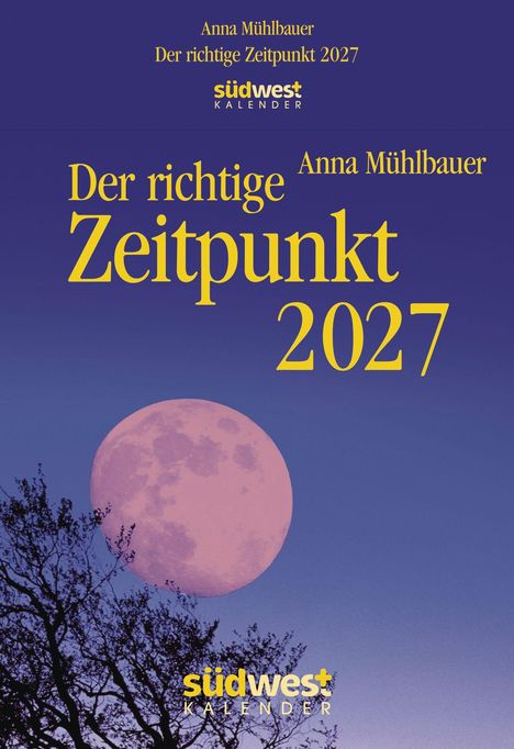Oben: "Anna Mühlbauer Der richtige Zeitpunkt 2027". Unten Baum vor großem rosa Mond und "südwest KALENDER" Logo.