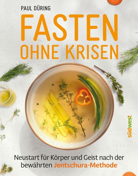 "Fasten ohne Krisen" von Paul Düring. Suppe in Schale mit Kräutern, Gemüse. Text unten: "Neustart für Körper und Geist".