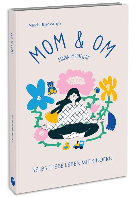 Mascha Blankschyn: Mom &amp; Om - Mama meditiert, Buch
