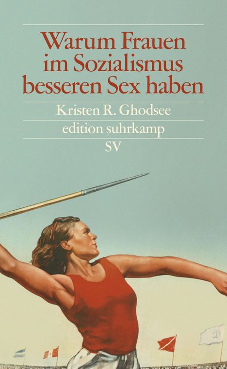 Kristen R. Ghodsee: Warum Frauen im Sozialismus besseren Sex haben, Buch