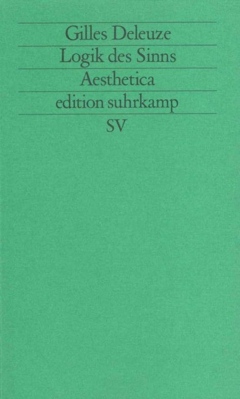 "Gilles Deleuze, Logik des Sinns, Aesthetica, edition suhrkamp, SV" auf grünem Hintergrund.