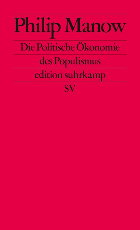 Philip Manow: Die Politische Ökonomie des Populismus, Buch