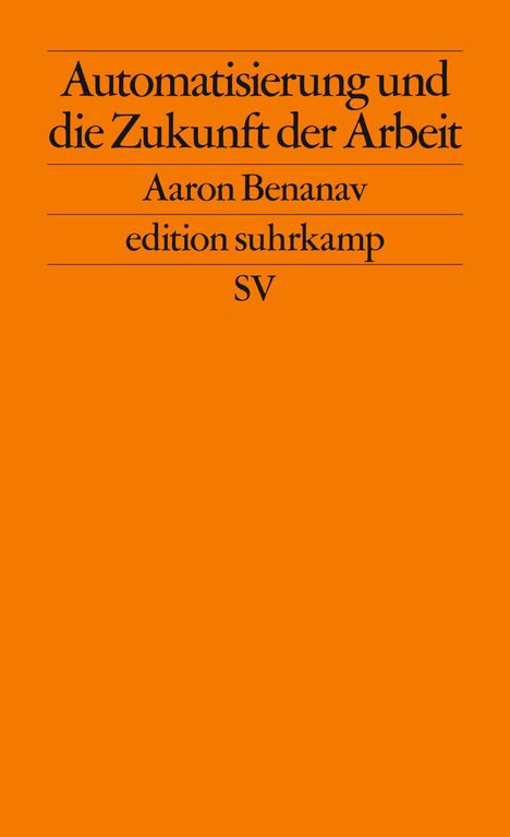 Aaron Benanav: Automatisierung und die Zukunft der Arbeit, Buch