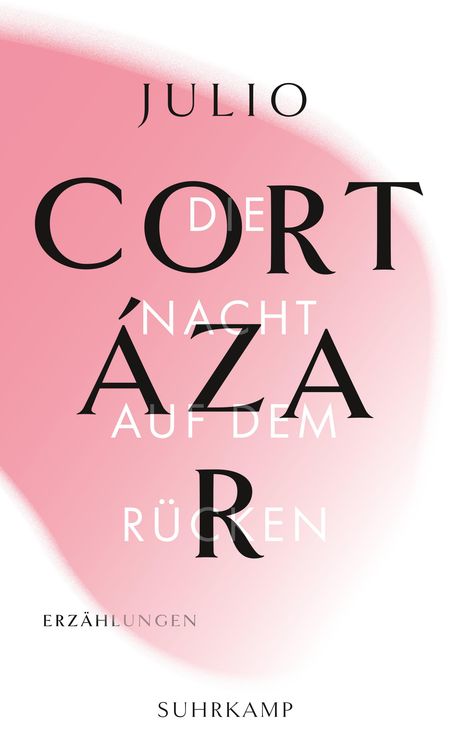 Julio Cortázar: Die Nacht auf dem Rücken, Buch