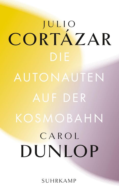 Julio Cortázar: Die Autonauten auf der Kosmobahn, Buch