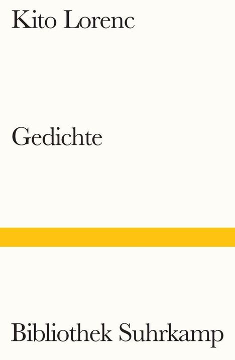 Kito Lorenc. Gedichte. Bibliothek Suhrkamp. Gelber Streifen. Schlichtes Layout auf hellem Hintergrund.