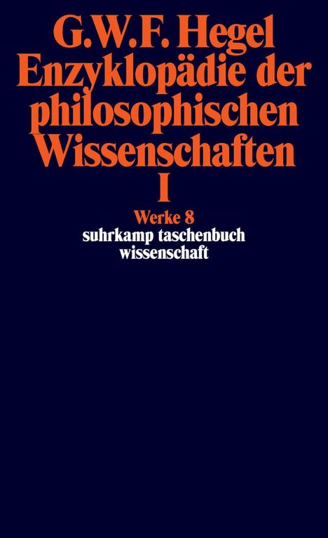 Georg Wilhelm Friedrich Hegel: Enzyklopädie der philosophischen Wissenschaften I im Grundrisse 1830, Buch
