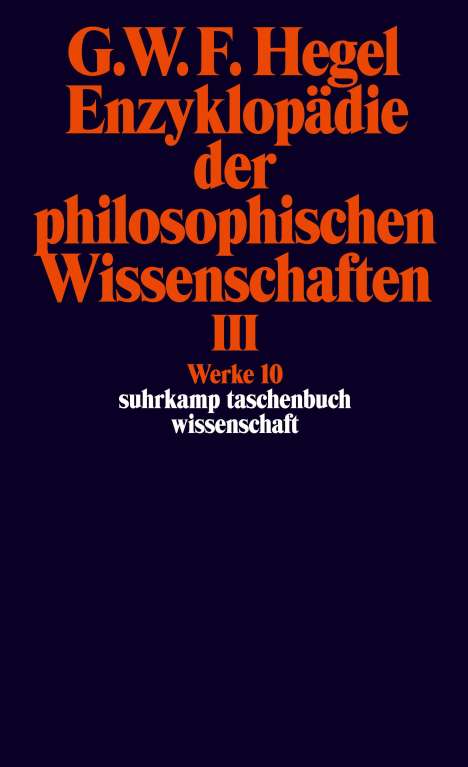 Georg Wilhelm Friedrich Hegel: Enzyklopädie der philosophischen Wissenschaften III im Grundrisse 1830, Buch