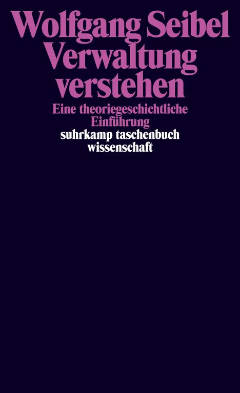 Wolfgang Seibel: Verwaltung verstehen, Buch
