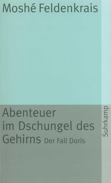 Moshe Feldenkrais: Abenteuer im Dschungel des Gehirns, Buch