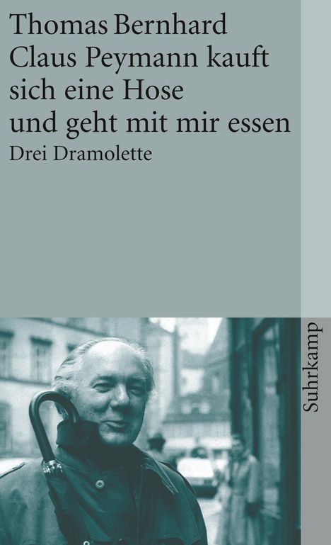 Thomas Bernhard: Claus Peymann kauft sich eine Hose und geht mit mir essen, Buch