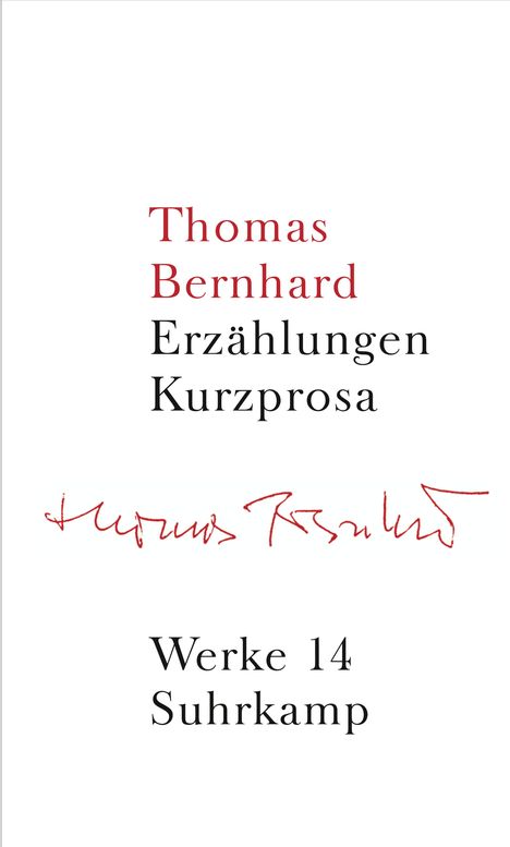 Thomas Bernhard: Werke 14: Erzählungen. Kurzprosa, Buch