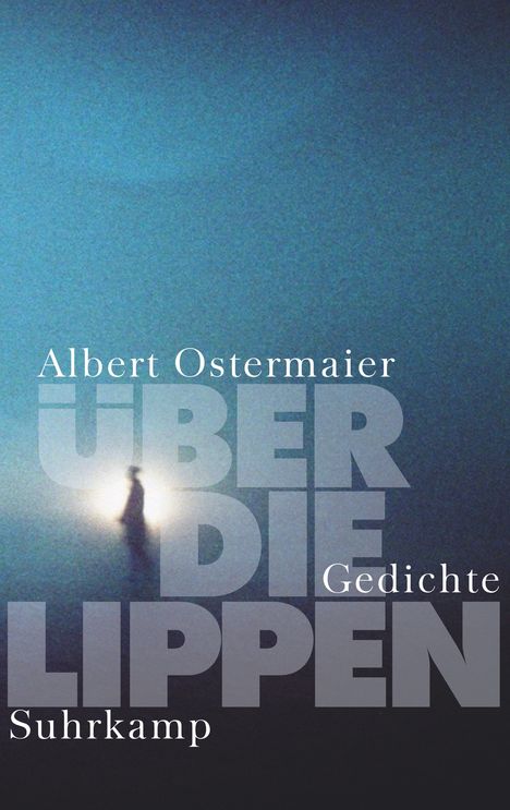 Albert Ostermaier: Über die Lippen, Buch