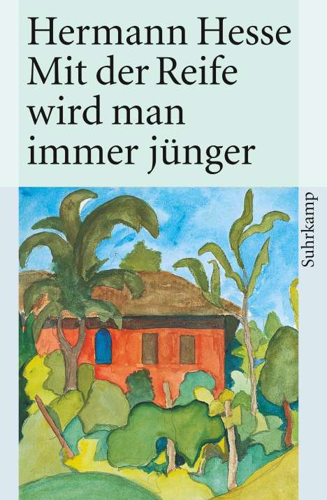 Hermann Hesse: Mit der Reife wird man immer jünger, Buch
