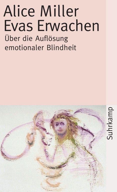 "Alice Miller, Evas Erwachen, Über die Auflösung emotionaler Blindheit." Pastellillustration einer Person in Bewegung.