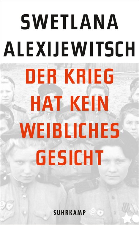 Swetlana Alexijewitsch (geb. 1948): Der Krieg hat kein weibliches Gesicht, Buch