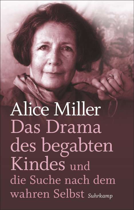 Alice Miller: Das Drama des begabten Kindes und die Suche nach dem wahren Selbst, Buch
